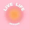 Profile picture of Live Life Designs